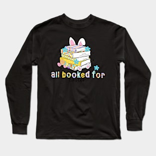 All Booked For Easter Day Teachers Book  Librarian Long Sleeve T-Shirt